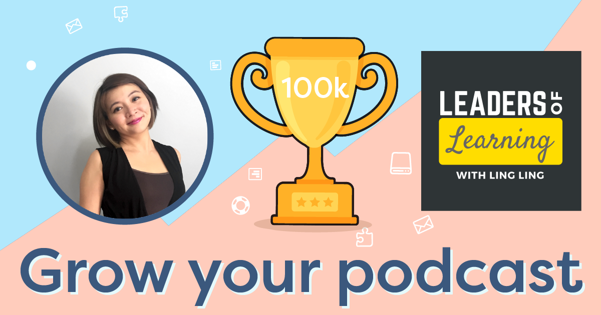 Grow Your Podcast to 100K Downloads with these 7 Proven Strategies
